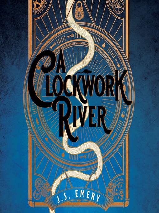 Title details for A Clockwork River by J.S. Emery - Available